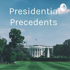 Presidential Precedents