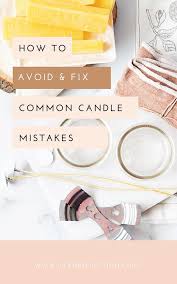 How can i fix this? How To Fix Candle Problems Common Candle Making Mistakes