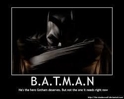 Although they may display witty humor once in a while, they always give us a glimpse of who this enigmatic caped hero really is. Motivational Poster Batman By The Shadowwolf On Deviantart