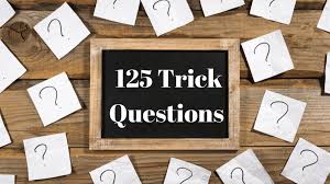 125 trick questions with answers that