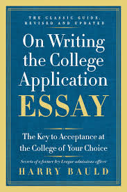 Check out 10+ outstanding common application example essays, including an analysis of why they're winning applications. Amazon Com On Writing The College Application Essay 25th Anniversary Edition The Key To Acceptance At The College Of Your Choice Ebook Bauld Harry Kindle Store