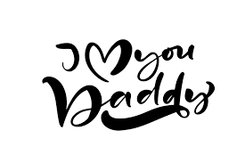 I love you, daddy, she coos, kissing him smack on his bald head. I Love You Daddy Lettering Black Vector Calligraphy Text For Happy Father S Day Modern Vintage Lettering Handwritten Phrase Best Dad Ever Illustration 485023 Vector Art At Vecteezy