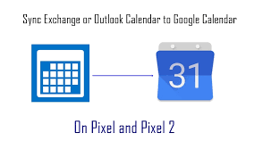 How To Sync Exchange Or Outlook Calendar To Google Calendar On Pixel
