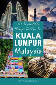 The most popular places to visit in malaysia. 30 Incredible Things To Do In Kuala Lumpur Travel Destinations Asia Malaysia Travel Asia Travel