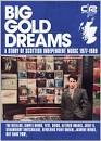 Big Gold Dreams: A Story of Scottish Independent Music 1977-1989