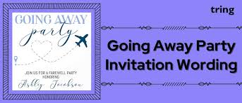 going away party invitation wording ideas
