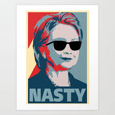 Nasty Woman - Hillary Art Print by BlackParade | Society6
