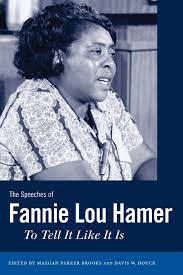 The Speeches of Fannie Lou Hamer: To Tell It Like It Is : Brooks, Maegan Parker, Houck, Davis W.: Books - Amazon