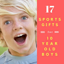 best gifts for 10 year old boys who