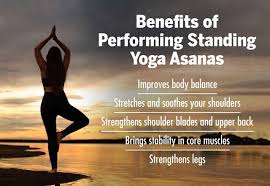 benefits of standing yoga asanas to