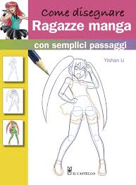 21 immagini (screenshot film, copertine libri e simili). Come Disegnare Ragazze Manga Con Semplici Passaggi Amazon It Li Yishan Libri