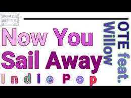 Now You Sail Away Ote Feat Willow Indie Pop