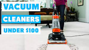 top 10 best vacuum cleaners under 100
