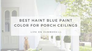 best haint blue paint colors for your