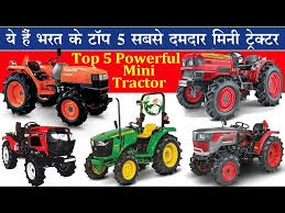 top 5 powerful mini tractor range