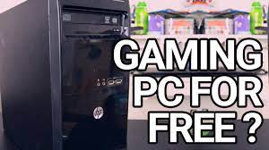 how to get a free gaming pc you