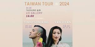 Tennyson King Taiwan tour 2024 with Van Lefan ...