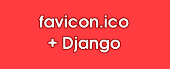 how to add favicon to django in 4 steps