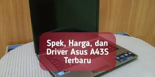 Asus drivers a43s free download, and many more programs Spesifikasi Harga Dan Driver Asus A43s Terbaru Faydi Blog