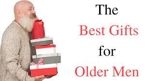the best gifts for older men things