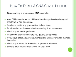 First, talk about your degree you can also use your cover letter to mention any clubs and societies you're part of or any hobbies you have. How To Draft Cna Cover Letter
