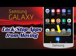 how to stop apps from moving in samsung