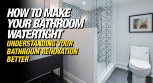 How To Make Your Bathroom Watertight