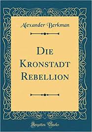 Die Kronstadt Rebellion (Classic Reprint) : Berkman, Alexander: Amazon.es:  Libros