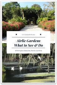 airlie gardens in the wilmington