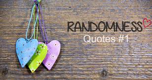 Maybe i can get your creative gears turning too! Randomness Quotes 1 Stephanie Van Drunen