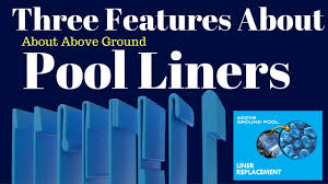 Three Important Features Of Above Ground Pool Liners