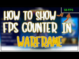 how to display fps counter in warframe