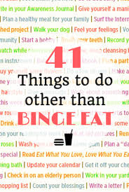 41 things to do instead of binge eating