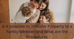 transfer property to a family member