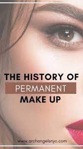 the history of permanent makeup arch
