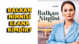 Balkan Ninnisi Yovanka'nın annesi kimdir? Balkan Ninnisi Elana kim?  Elena'yı hangi oyuncu oynuyor? - Timeturk Haber