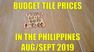 Buy new & used heavy machinery, construction equipment, trucks, and more from trusted dealers and private sellers with the best prices in philippines. Budget Tile Prices In The Philippines Aug Sept 2019 Youtube