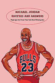 Easy trivia questions and answers. Amazon Com Michael Jordan Quizzes And Answers Maybe You Don T Know These Facts About Michael Jordan Michael Jordan Quiz Book Ebook Shaina Brown Kindle Store