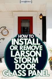 Remove Larson Storm Door Glass Panel