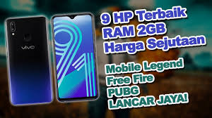 Sebagaimana dua handphone android low end sebelumnya, handphone terbaru imo ini juga dilengkapi dengan dual slot sim card gsm gsm. 9 Hp Terbaik Ram 2gb Harga Sejutaan Ml Free Fire Pubg Lancar Jaya Youtube