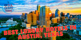 the 10 best luxury hotels in austin texas