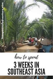 how to spend 3 weeks in southeast asia