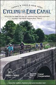 Cycling The Erie Canal Revised Edition A Guide To 400 Miles Of Adventure And History Along The Erie Canalway Trail Parks Trails New York