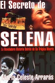 ¡dio la casualidad que ese día estaba libre! El Secreto De Selena La Reveladora Historia Detras De Su Tragica Muerte Arraras Maria Celeste 9780684831350 Amazon Com Books