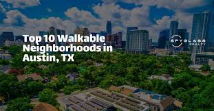 top 10 walkable neighborhoods in austin