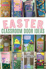 easter clroom door ideas today s