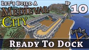There will be buildings and even a crane built on the docks to make it come alive. How To Build A Medieval City E10 Ready To Dock Minecraft Z One N Only Youtube