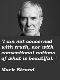 Mark Strand Quotes. QuotesGram via Relatably.com