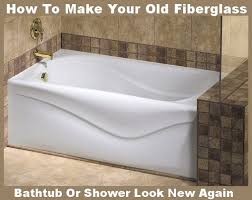 old fiberglass bathtub or shower look