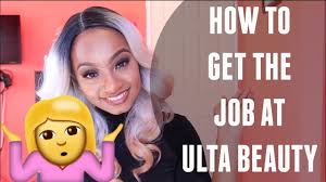 how to get the job at ulta beauty you